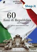 Cover image for 60 Anni di Repubblica = 60 Years of Republic