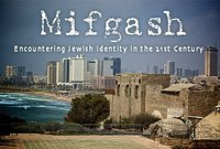 Cover image for Mifgash: Encouraging Jewish Identity in the 21st C...