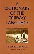 Cover image for A dictionary of the Ojibway language