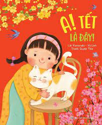 Cover image for A! tết là đây! = Ah! Tết is here!