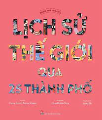 Cover image for Lịch sử thế giới qua 25 thành phô�...