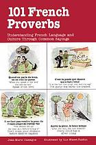 Cover image for 101 French proverbs : understanding French languag...